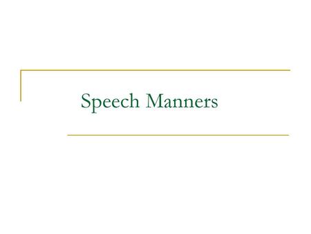 Speech Manners.