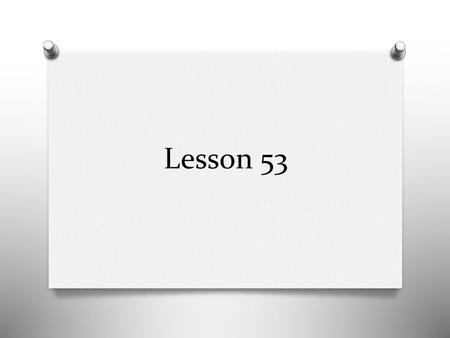 Lesson 53.