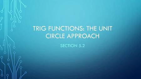 Trig Functions: the unit circle approach