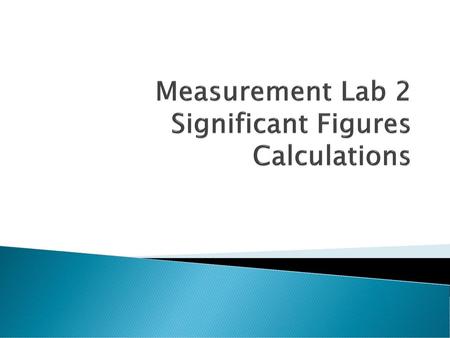 Measurement Lab 2 Significant Figures Calculations