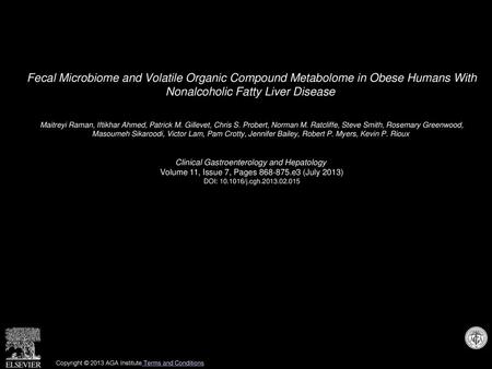 Fecal Microbiome and Volatile Organic Compound Metabolome in Obese Humans With Nonalcoholic Fatty Liver Disease  Maitreyi Raman, Iftikhar Ahmed, Patrick.