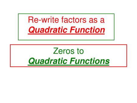 Zeros to Quadratic Functions