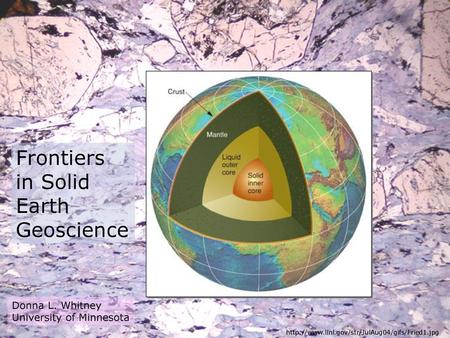 Frontiers in Solid Earth Geoscience Donna L. Whitney