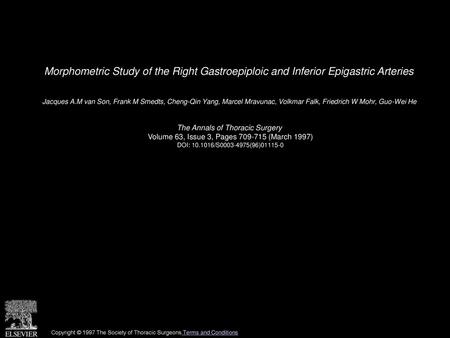 Morphometric Study of the Right Gastroepiploic and Inferior Epigastric Arteries  Jacques A.M van Son, Frank M Smedts, Cheng-Qin Yang, Marcel Mravunac,