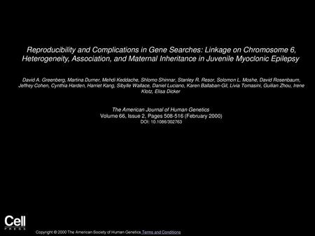 Reproducibility and Complications in Gene Searches: Linkage on Chromosome 6, Heterogeneity, Association, and Maternal Inheritance in Juvenile Myoclonic.