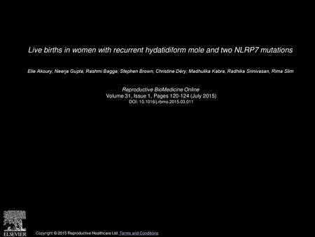 Live births in women with recurrent hydatidiform mole and two NLRP7 mutations  Elie Akoury, Neerja Gupta, Rashmi Bagga, Stephen Brown, Christine Déry,