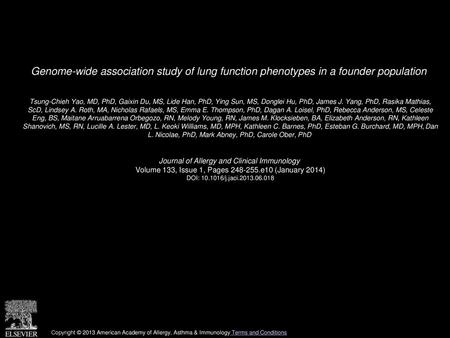 Genome-wide association study of lung function phenotypes in a founder population  Tsung-Chieh Yao, MD, PhD, Gaixin Du, MS, Lide Han, PhD, Ying Sun, MS,