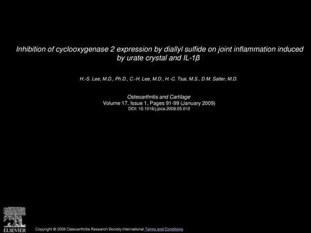 Inhibition of cyclooxygenase 2 expression by diallyl sulfide on joint inflammation induced by urate crystal and IL-1β  H.-S. Lee, M.D., Ph.D., C.-H. Lee,