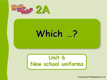 Unit 6 New school uniforms