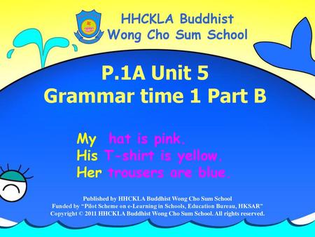 P.1A Unit 5 Grammar time 1 Part B