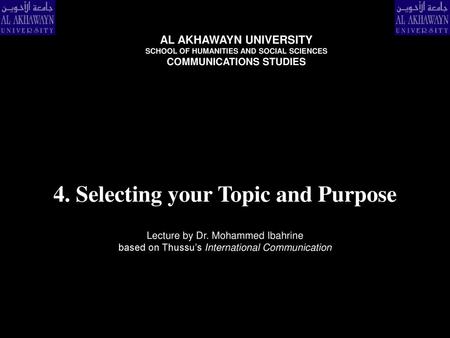 4. Selecting your Topic and Purpose