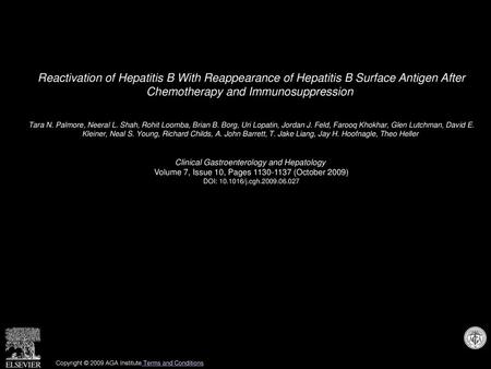 Reactivation of Hepatitis B With Reappearance of Hepatitis B Surface Antigen After Chemotherapy and Immunosuppression  Tara N. Palmore, Neeral L. Shah,