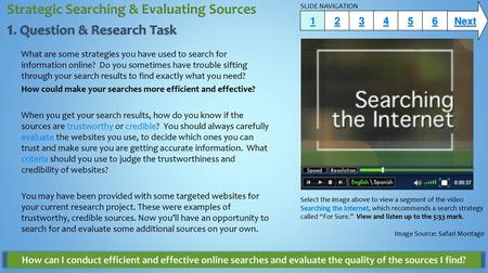 Strategic Searching & Evaluating Sources 1. Question & Research Task