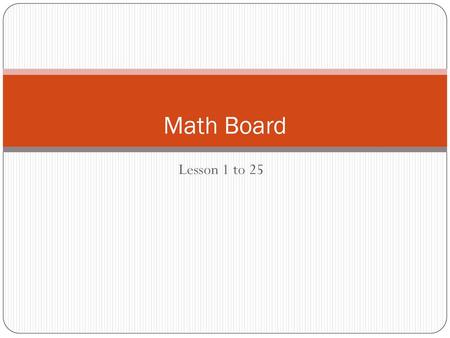 Math Board Lesson 1 to 25.