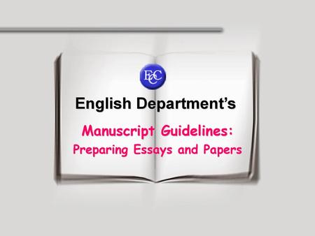 Manuscript Guidelines: Preparing Essays and Papers