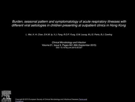 Burden, seasonal pattern and symptomatology of acute respiratory illnesses with different viral aetiologies in children presenting at outpatient clinics.