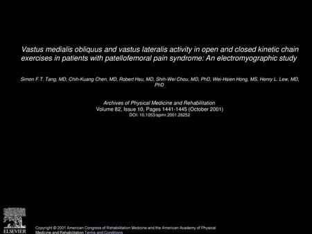 Vastus medialis obliquus and vastus lateralis activity in open and closed kinetic chain exercises in patients with patellofemoral pain syndrome: An electromyographic.