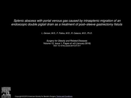 Splenic abscess with portal venous gas caused by intrasplenic migration of an endoscopic double pigtail drain as a treatment of post–sleeve gastrectomy.