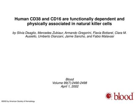 Human CD38 and CD16 are functionally dependent and physically associated in natural killer cells by Silvia Deaglio, Mercedes Zubiaur, Armando Gregorini,