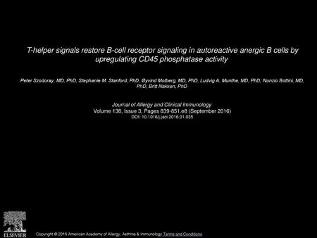 T-helper signals restore B-cell receptor signaling in autoreactive anergic B cells by upregulating CD45 phosphatase activity  Peter Szodoray, MD, PhD,