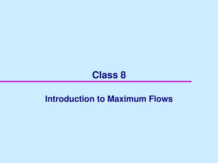 Introduction to Maximum Flows