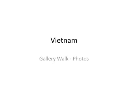 Vietnam Gallery Walk - Photos.