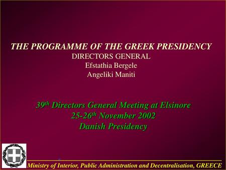 THE PROGRAMME OF THE GREEK PRESIDENCY