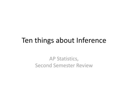 Ten things about Inference