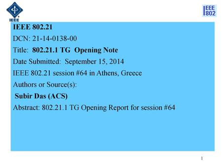 IEEE DCN: Title: TG  Opening Note Date Submitted:  September 15, 2014