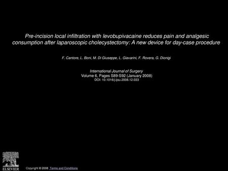 Pre-incision local infiltration with levobupivacaine reduces pain and analgesic consumption after laparoscopic cholecystectomy: A new device for day-case.