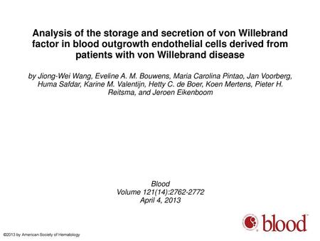 Analysis of the storage and secretion of von Willebrand factor in blood outgrowth endothelial cells derived from patients with von Willebrand disease by.