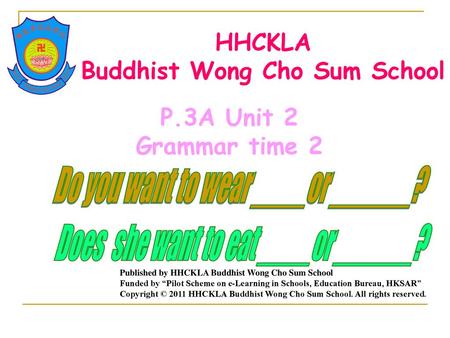 HHCKLA Buddhist Wong Cho Sum School P.3A Unit 2 Grammar time 2