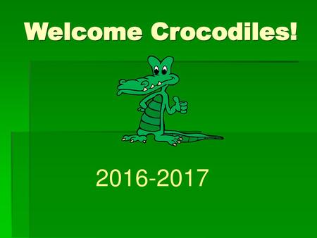 Welcome Crocodiles! 2016-2017.