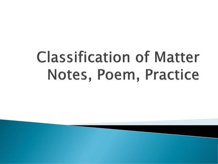 Classification of Matter Notes, Poem, Practice