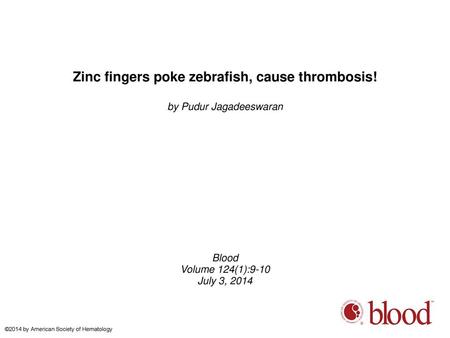 Zinc fingers poke zebrafish, cause thrombosis!