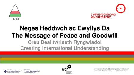 Neges Heddwch ac Ewyllys Da The Message of Peace and Goodwill