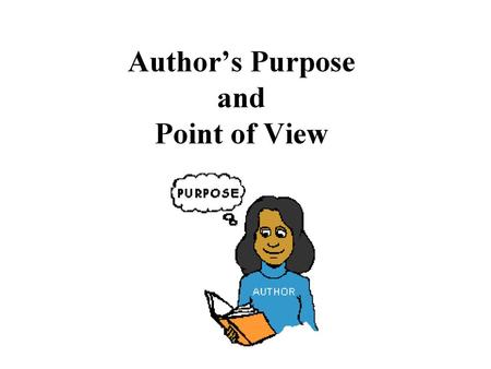 Author’s Purpose and Point of View