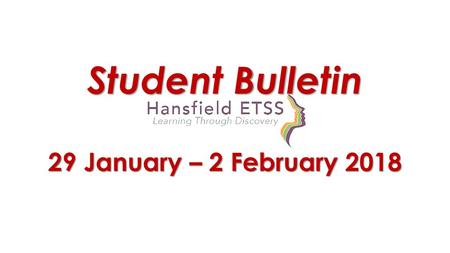 Student Bulletin 29 January – 2 February 2018.