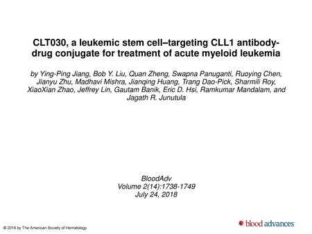 CLT030, a leukemic stem cell–targeting CLL1 antibody-drug conjugate for treatment of acute myeloid leukemia by Ying-Ping Jiang, Bob Y. Liu, Quan Zheng,