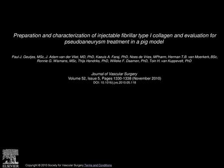 Preparation and characterization of injectable fibrillar type I collagen and evaluation for pseudoaneurysm treatment in a pig model  Paul J. Geutjes,