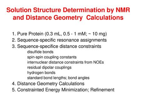 1. Pure Protein (0.3 mL, mM; ~ 10 mg)