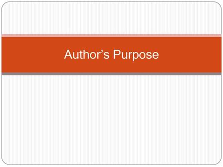 Author’s Purpose.