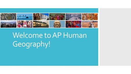 Welcome to AP Human Geography!