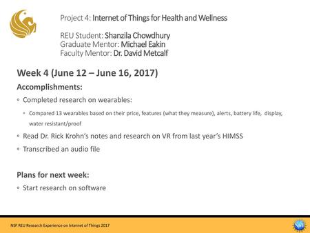 Project 4: Internet of Things for Health and Wellness REU Student: Shanzila Chowdhury Graduate Mentor: Michael Eakin Faculty Mentor: Dr. David Metcalf.