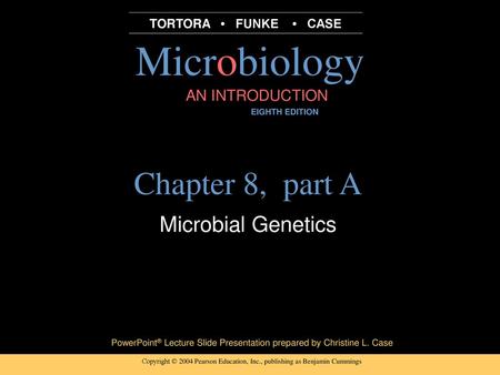 Chapter 8, part A Microbial Genetics.