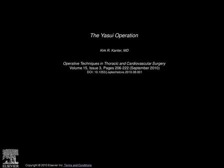 The Yasui Operation  Kirk R. Kanter, MD 