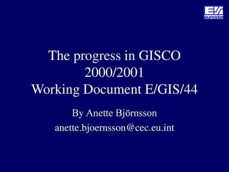 The progress in GISCO 2000/2001 Working Document E/GIS/44