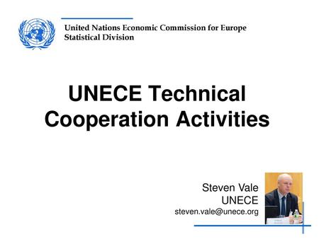 UNECE Technical Cooperation Activities