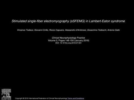 Stimulated single-fiber electromyography (sSFEMG) in Lambert-Eaton syndrome  Vincenzo Todisco, Giovanni Cirillo, Rocco Capuano, Alessandro d'Ambrosio,