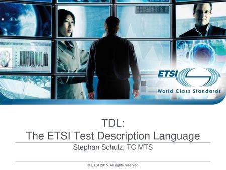 TDL: The ETSI Test Description Language